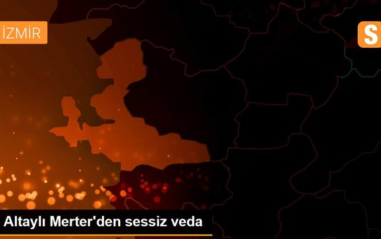 Altaylı Merter'den sessiz veda