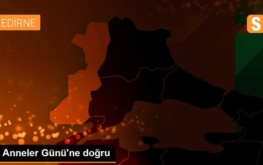 Anneler Günü'ne doğru