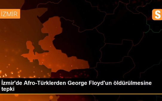 İzmir'de Afro-Türklerden George Floyd'un öldürülmesine tepki