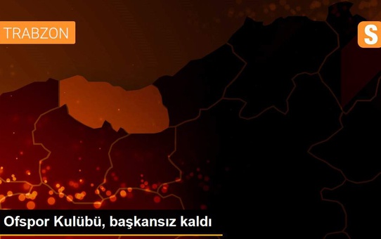 Ofspor Kulübü, başkansız kaldı