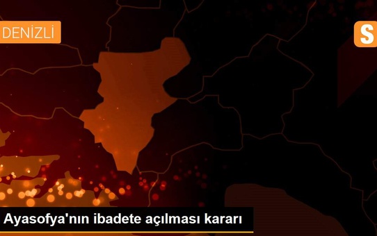 Ayasofya'nın ibadete açılması kararı