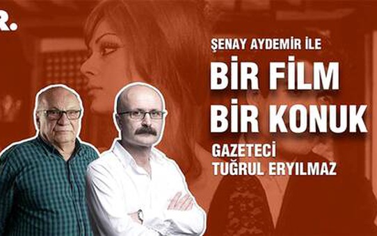 Bir Film Bir Konuk... Tuğrul Eryılmaz ile 'Vesikalı Yârim'