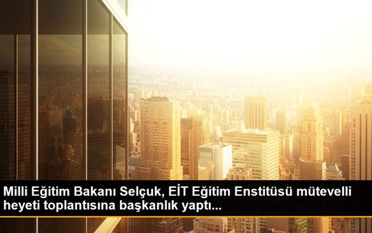Son dakika haberleri: Milli Eğitim Bakanı Selçuk, EİT Eğitim Enstitüsü mütevelli heyeti toplantısına başkanlık yaptı...