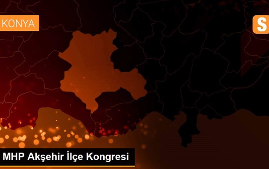 MHP Akşehir İlçe Kongresi