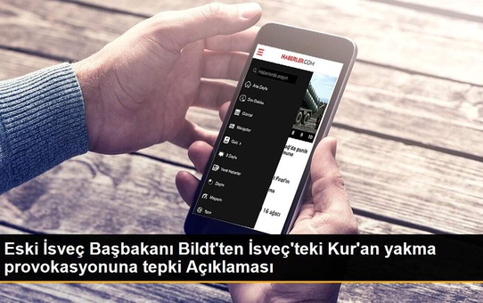 Son dakika haberleri... Eski İsveç Başbakanı Bildt'ten İsveç'teki Kur'an yakma provokasyonuna tepki Açıklaması