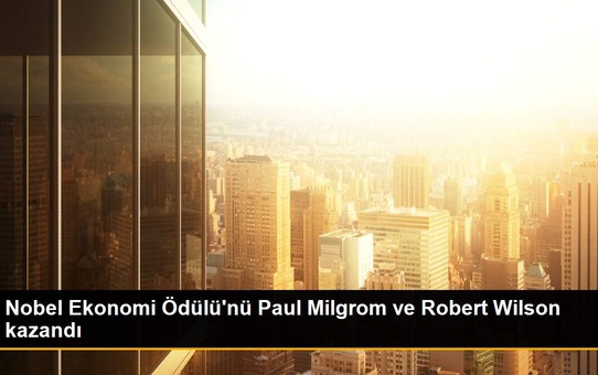 Nobel Ekonomi Ödülü'nü Paul Milgrom ve Robert Wilson kazandı