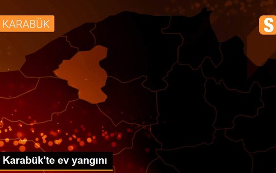 Son dakika! Karabük'te ev yangını