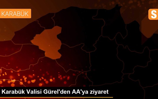 Karabük Valisi Gürel'den AA'ya ziyaret