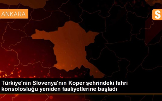 Türkiye'nin Slovenya'nın Koper şehrindeki fahri konsolosluğu yeniden faaliyetlerine başladı