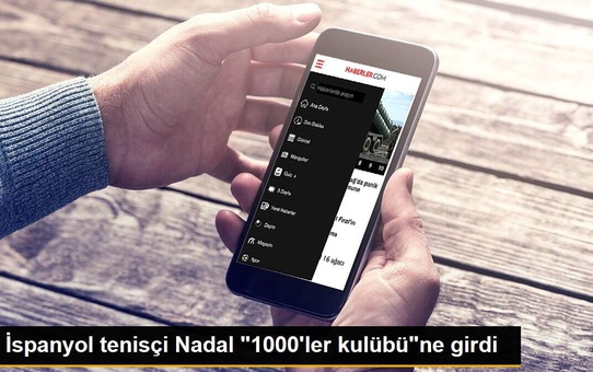 İspanyol tenisçi Nadal '1000'ler kulübü'ne girdi