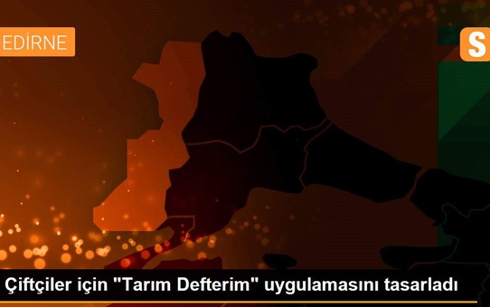 Çiftçiler için 'Tarım Defterim' uygulamasını tasarladı