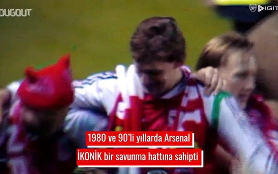 Arsenal Tarihinin İkonik Savunma Hattı