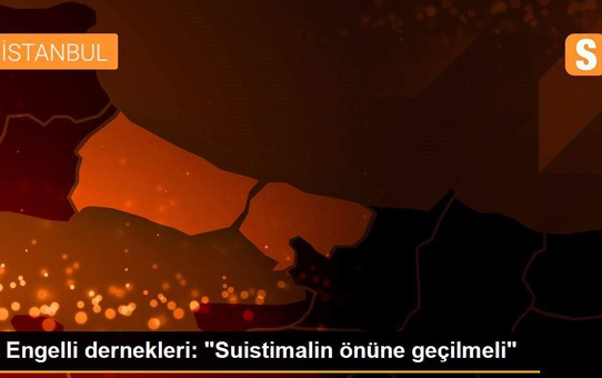 Engelli dernekleri: 'Suistimalin önüne geçilmeli'