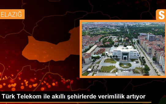 Türk Telekom ile akıllı şehirlerde verimlilik artıyor