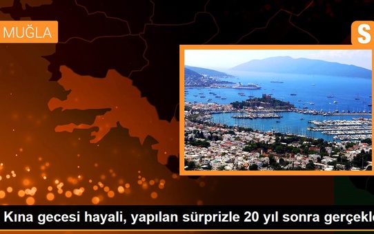 Kına gecesi hayali, yapılan sürprizle 20 yıl sonra gerçekleşti