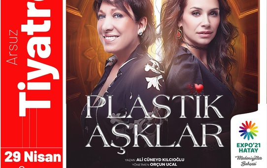 'Plastik Aşklar' Oyunu Expo'21 Hatay'da