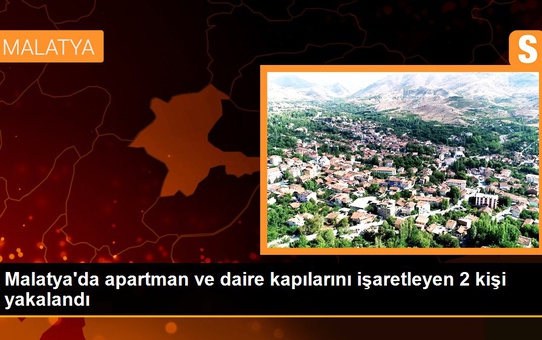 Malatya'da apartman ve daire kapılarını işaretleyen 2 kişi yakalandı