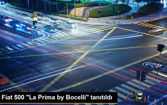 Fiat 500 'La Prima by Bocelli' tanıtıldı