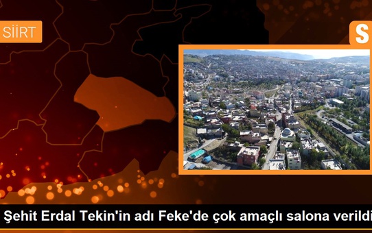 Şehit Erdal Tekin'in adı Feke'de çok amaçlı salona verildi