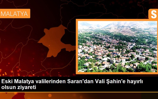 Eski Malatya valilerinden Saran'dan Vali Şahin'e hayırlı olsun ziyareti