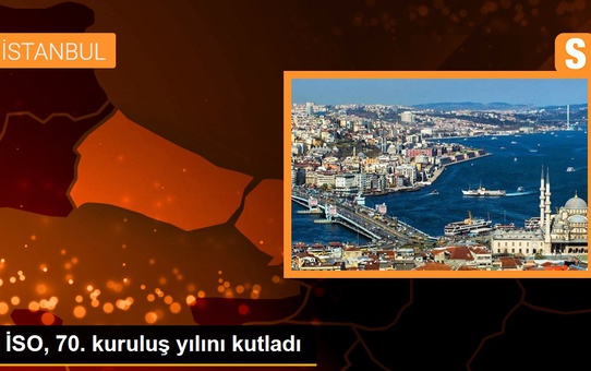 İSO, 70. kuruluş yılını kutladı