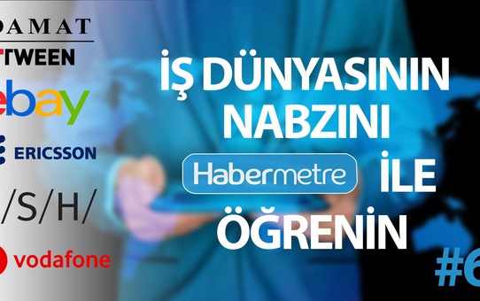 'Habermetre 20 - 26 Haziran 2022 Şirketler Gündemi ile iş dünyasından haftanın en önemli haberleri'