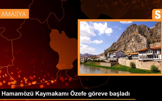 Hamamözü Kaymakamı Özefe göreve başladı