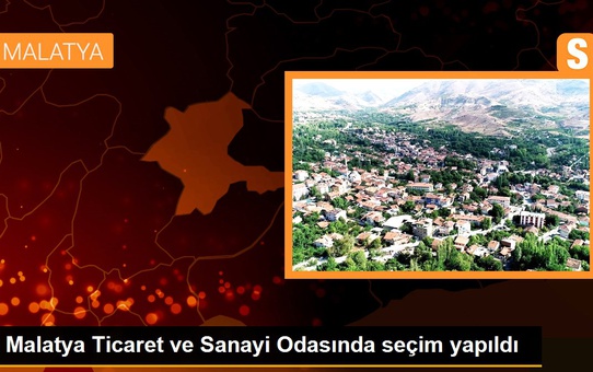 Malatya Ticaret ve Sanayi Odasında seçim yapıldı