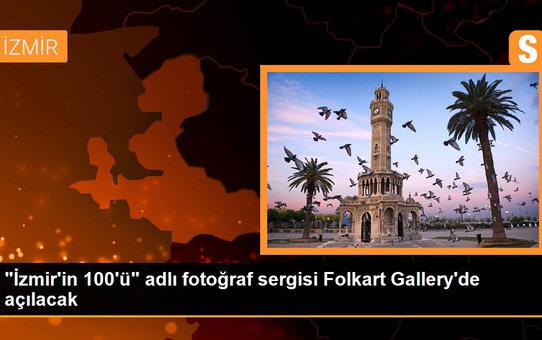'İzmir'in 100'ü' adlı fotoğraf sergisi Folkart Gallery'de açılacak