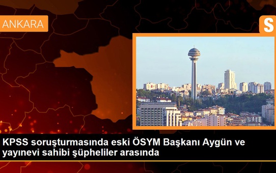 KPSS soruşturmasında savcılık soruşturma izni istedi (2)