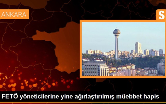 Yargıtay'dan FETÖ yöneticileri hakkında kısmen bozma ilamı