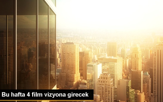 Bu hafta 4 film vizyona girecek