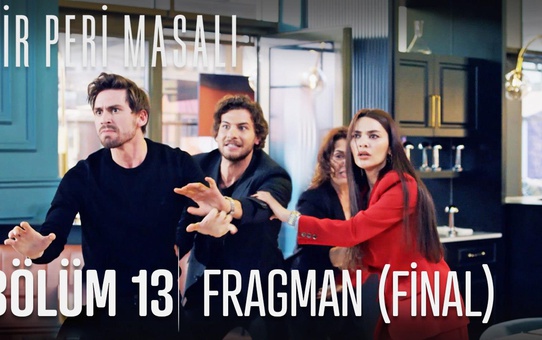 Bir Peri Masalı 13. Bölüm Final Fragmanı