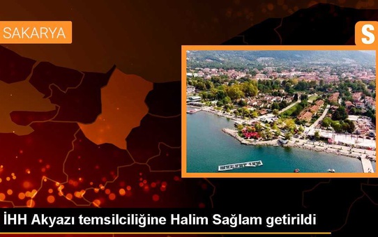 İHH Akyazı temsilciliğine Halim Sağlam getirildi