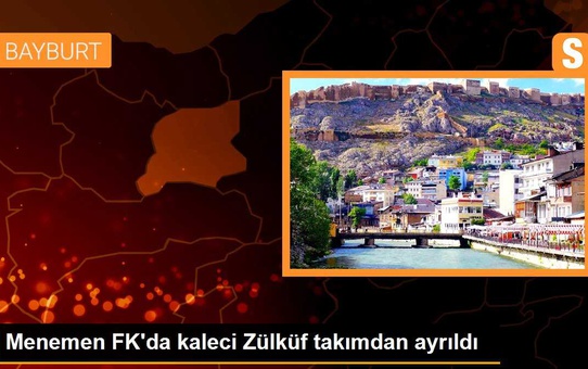 Menemen FK'da kaleci Zülküf takımdan ayrıldı