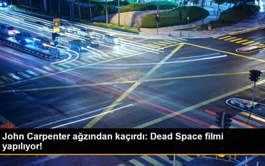 John Carpenter ağzından kaçırdı: Dead Space filmi yapılıyor!