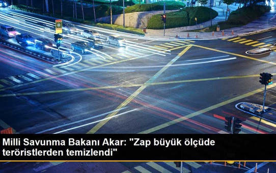 Bakan Akar: Zap bölgesi teröristlerden temizlendi