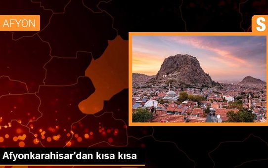 Afyonkarahisar'dan kısa kısa
