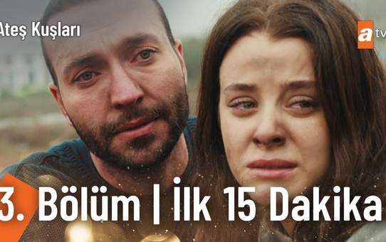 Ateş Kuşları 3. Bölüm | İlk 15 Dakika