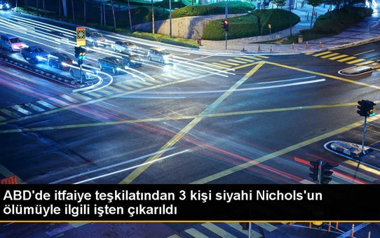 ABD'de itfaiye teşkilatından 3 kişi siyahi Nichols'un ölümüyle ilgili işten çıkarıldı