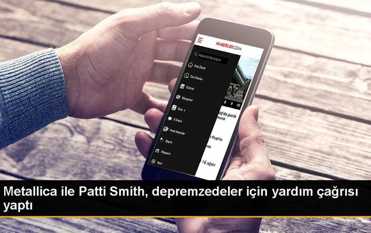 Metallica ile Patti Smith, depremzedeler için yardım çağrısı yaptı