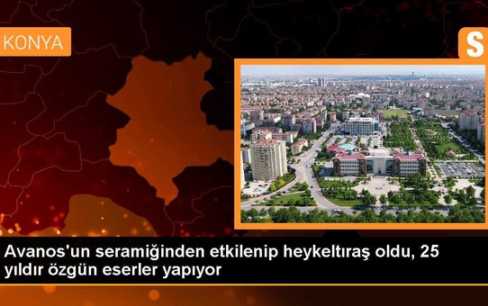 Avanos'un seramiğinden etkilenip heykeltıraş oldu, 25 yıldır özgün eserler yapıyor