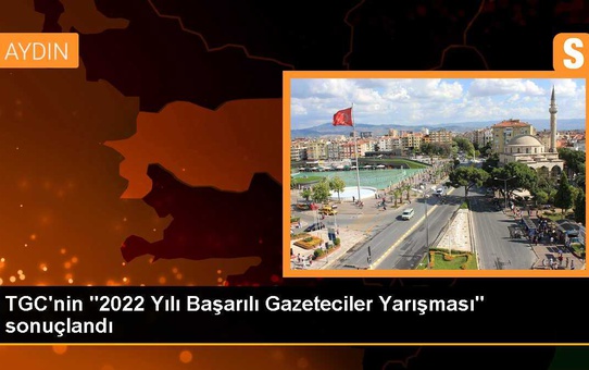 TGC'nin '2022 Yılı Başarılı Gazeteciler Yarışması' sonuçlandı