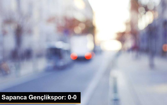 Sapanca Gençlikspor: 0-0