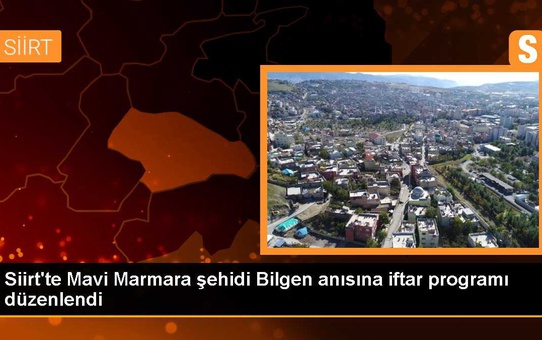 Siirt'te Mavi Marmara şehidi Bilgen anısına iftar programı düzenlendi