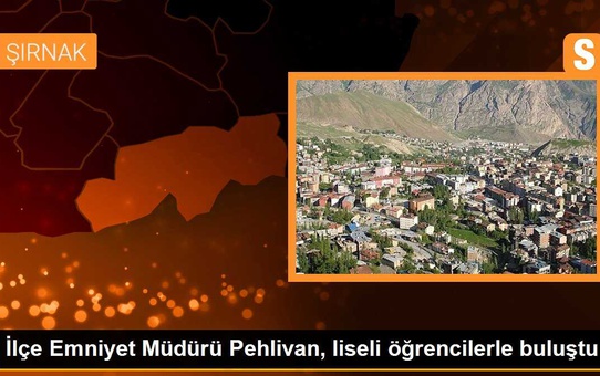 İlçe Emniyet Müdürü Pehlivan, liseli öğrencilerle buluştu
