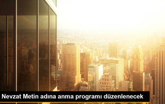 Nevzat Metin adına anma programı düzenlenecek