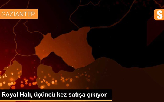 Royal Halı, üçüncü kez satışa çıkıyor