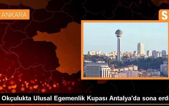 Okçulukta Ulusal Egemenlik Kupası Antalya'da sona erdi