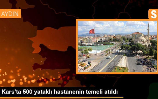 Kars'ta 500 yataklı hastanenin temeli atıldı